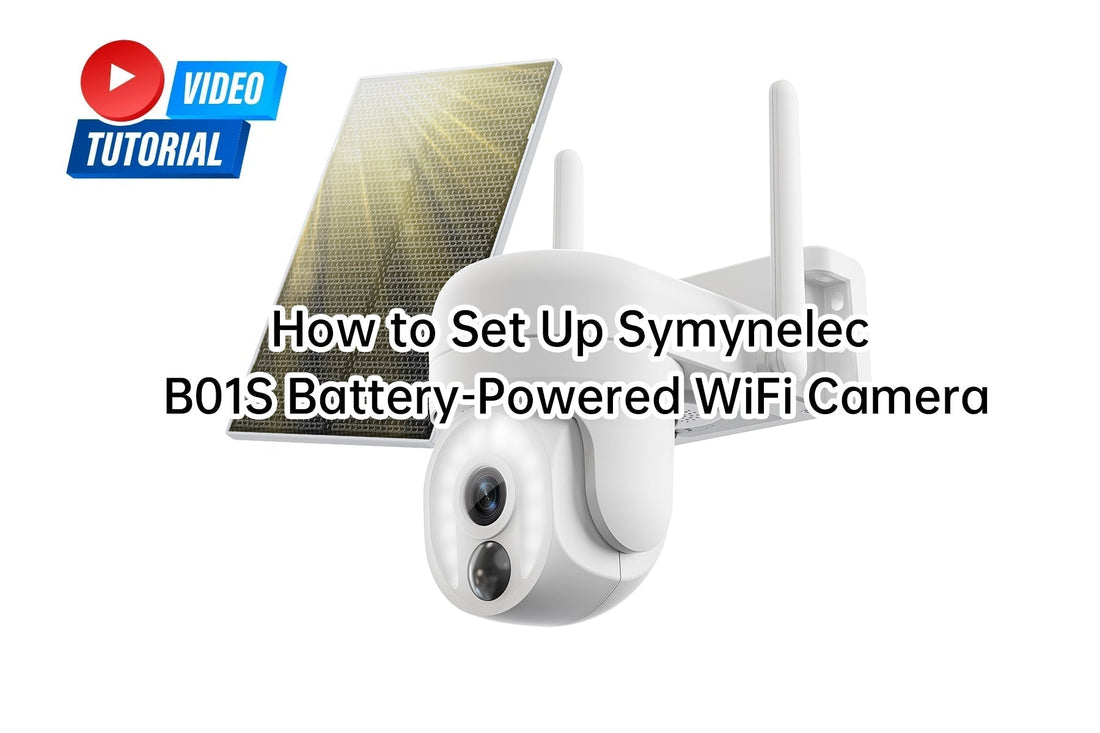 How to Set Up Symynelec B01S Battery-Powered WiFi Camera