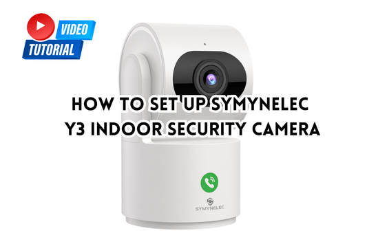 How to Set Up Symynelec  Y3 Indoor Security Camera